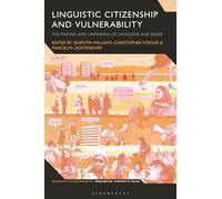 Linguistic Citizenship and Vulnerability: The Making and Unmaking of Language and Selves