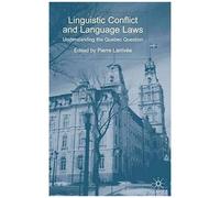 Linguistic Conflict And Language Laws: Understanding The Quebec Question
