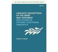 Linguistic Descriptions of the Greek New Testament - Porter Stanley E. McMaster Divinity College Canada - Bloomsbury Publishing PLC - Livre en Anglais - P Porter Stanley E. McMaster Divinity College C