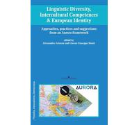 Linguistic diversity, intercultural competences & european identity. Approaches, practices and suggestions from an Aurora framework