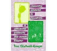 Linguistic Genocide in Education -- Or Worldwide Diversity and Human Rights? Tove Skutnabb-Kangas (Auteur)