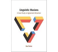 Linguistic Illusions: A Case Study on Agreement Attraction