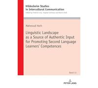 Linguistic Landscape as a Source of Authentic Input for Promoting Second Language Learners’ Competences