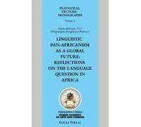Linguistic Pan-Africanism As A Global Future: Reflections On The Language Question In Africa