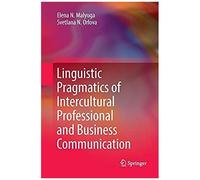 Linguistic Pragmatics Of Intercultural Professional And Business Communication