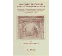 Linguistic Theories in Dante and the Humanists, Brill's Studies in Intellectual History A. Mazzocco (Auteur)