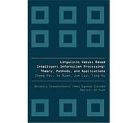 Linguistic Values-based Intelligent Information Processing, Atlantis Computational Intelligence Systems Da Ruan, Jun Liu, Zheng Pei (Auteur)
