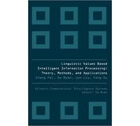 Linguistic Values Based Intelligent Information Processing: Theory, Methods And Applications