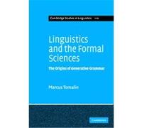 Linguistics And the Formal Sciences, Cambridge Studies in Linguistics Marcus Tomalin (Auteur)