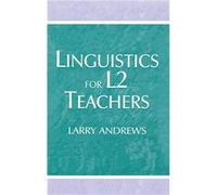 Linguistics for L2 Teachers - Larry Andrews - Taylor amp Francis Ltd - Livre en Anglais - Hardback Larry AndrewsLarry Andrews (Auteur)