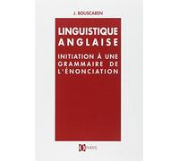 Linguistique anglaise : initiation à une grammaire de l'énonciation