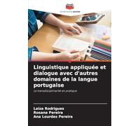 Linguistique appliquée et dialogue avec d'autres domaines de la langue portugaise: La transdisciplinarité en pratique