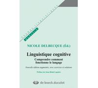 Linguistique cognitive Comprendre comment fonctionne le langage - NICOLE DELBECQUE - Duculot Louvain - broché - Etude