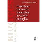 Linguistique contrastive : énonciation et activité langagière Jacqueline Guillemin-Flescher (Auteur)