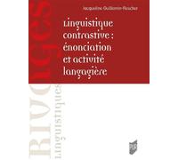 Linguistique contrastive : énonciation et activité langagière - Jacqueline Guillemin-Flescher - Presses Universitaires Rennes - broché - Essai