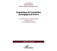 Linguistique de l'acquisition du langage oral et écrit Convergences entre les travaux fondateurs de Laurence Lentin et les problématiques actuelles - Emmanuelle Canut - L'harmattan - broché - Essai