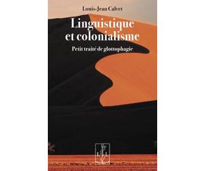 Linguistique et colonialisme : Petit traité de glottophagie