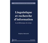 Linguistique et recherche d'information : la problématique du temps - Delphine BATTISTELLI - Hermes Science Publications - broché - Livre