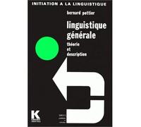Linguistique générale Théorie et description - Bernard Pottier - Klincksieck - broché - Essai