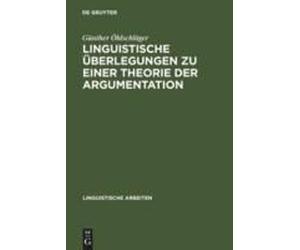 Linguistische Überlegungen Zu Einer Theorie Der Argumentation