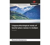 Linguoculturological study of tourist place names in Andijan: Monograph