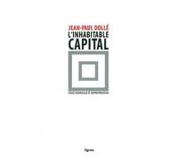 L'inhabitable Capital - Crise Mondiale Et Expropriation