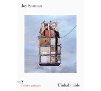 L'inhabitable - Joy Sorman - L'arbalete Gallimard - broché - Roman