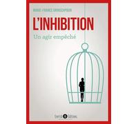 L'inhibition: Un agir empêché
