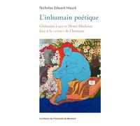 L'inhumain poétique Ghérasim Luca et Henri Michaux face à la «crise» de l'humain - Nicholas Hauck - Presses Universite De Montreal - broché - Essai