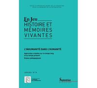 L'inhumanité dans l'humanité. Approches croisées sur le temps long et au temps présent Enjeux pédagogiques En jeu, n° 18/juin 2024 - Jean-Yves Daniel - Presses Universitaires Du Septen-Trion - broché
