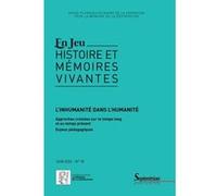 En Jeu, N° 18/Juin 2024 - L'inhumanité Dans L'humanité. Approches Croisées Sur Le Temps Long Et Au Temps Présent ? Enjeux Pédagogiques