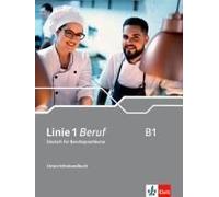 Linie 1 Beruf B1. Unterrichtshandbuch
