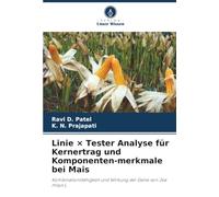 Linie × Tester Analyse für Kernertrag und Komponenten-merkmale bei Mais: Kombinationsfähigkeit und Wirkung der Gene von Zea mays L.