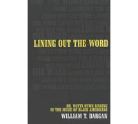 Lining Out the Word: Dr. Watts Hymn Singing in the Music of Black Americans