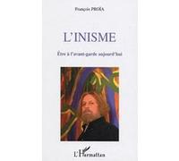 L'inisme Etre à l'avant-garde aujourd'hui - François Proïa - L'harmattan - broché - Essai