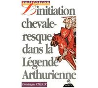 L'initiation Chevaleresque Dans La Légende Arthurienne
