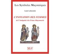 L'initiation des femmes De l'antiquité à la Franc-Maçonnerie - Lucie Leforestier - La Maison De Vie - broché - Essai