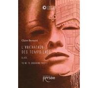 L'initiation des Temps Liés Claïe, tu ne te souviens pas ?! - Claire Bernard - Persee - broché - Récit