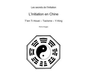 L'Initiation en Chine: T’ien Ti Houei - Taoïsme - Y-King