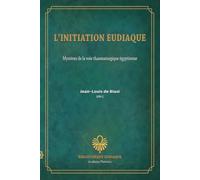 L'initiation eudiaque: Mystères de la voie thaumaturgique égyptienne