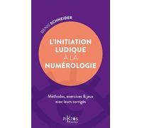 L'initiation ludique à la numérologie - Méthodes, exercices & jeux avec leurs corrigés