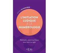 L'initiation ludique à la numérologie - Méthodes, exercices & jeux avec leurs corrigés - Denis Schneider - Piktos Poche - broché - Guide