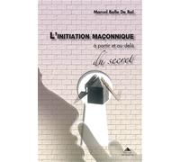L'initiation maçonnique À partir et au-delà du secret - Marcel Bolle de Bal - Detrad - broché - Essai