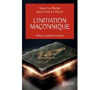 L'initiation maçonnique Petits et grands mystères - Jean-Yves Le Fèvre - J'ai Lu - Poche - Essai