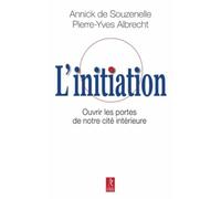 L'initiation - Ouvrir les portes de notre cité interieure