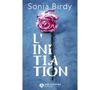 L'Initiation - Sonia Birdy - Addictives Eds - Poche - Roman