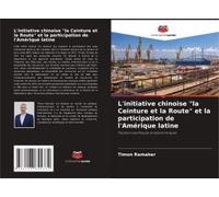 L'initiative Chinoise "La Ceinture Et La Route" Et La Participation De L'amérique Latine
