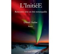 L'InitiéE: Rencontre avec un être remarquable