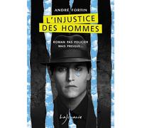 L'injustice des hommes - André Fortin - Lajouanie - broché - Roman