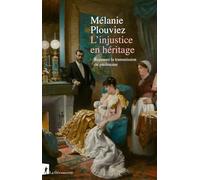 L'injustice en héritage: Repenser la transmission du patrimoine